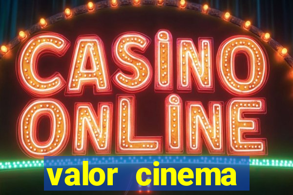 valor cinema shopping paralela